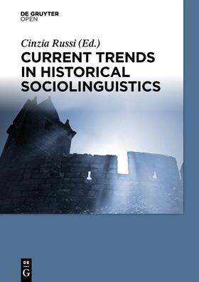 Russi |  Current Trends in Historical Sociolinguistics | Buch |  Sack Fachmedien