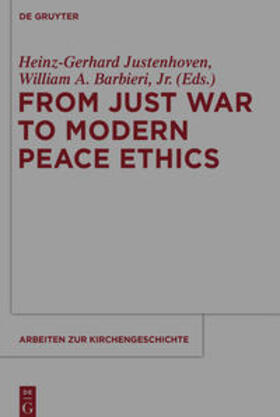 Barbieri / Justenhoven |  From Just War to Modern Peace Ethics | Buch |  Sack Fachmedien