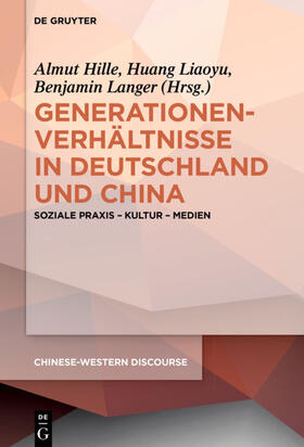 Hille / Langer / Huang |  Generationenverhältnisse in Deutschland und China | Buch |  Sack Fachmedien
