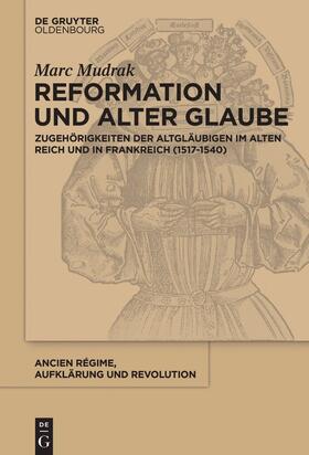 Mudrak |  Reformation und alter Glaube | Buch |  Sack Fachmedien