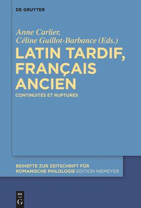 Guillot-Barbance / Carlier |  Latin tardif, français ancien | Buch |  Sack Fachmedien