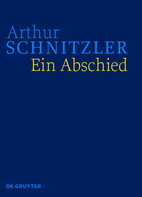 Lindner / Schnitzler |  Arthur Schnitzler: Werke in historisch-kritischen Ausgaben / Ein Abschied | eBook | Sack Fachmedien