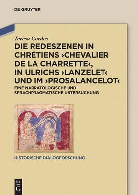 Cordes |  Die Redeszenen in Chrétiens 'Chevalier de la Charrete', in Ulrichs 'Lanzelet' und im 'Prosalancelot' | Buch |  Sack Fachmedien
