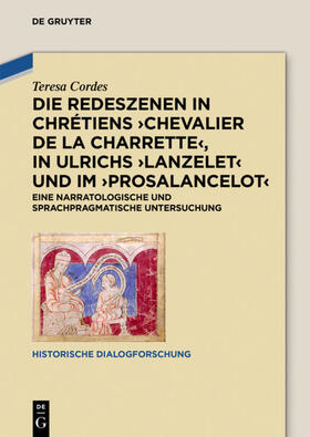 Cordes |  Die Redeszenen in Chrétiens 'Chevalier de la Charrete', in Ulrichs 'Lanzelet' und im 'Prosalancelot' | eBook | Sack Fachmedien