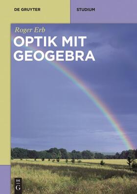 Erb |  Optik mit GeoGebra | Buch |  Sack Fachmedien