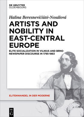 Beresneviciute-Nosálová / Beresneviciute-Nosálová |  Artists and Nobility in East-Central Europe | eBook | Sack Fachmedien