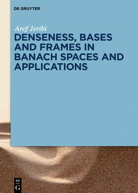 Jeribi |  Denseness, Bases and Frames in Banach Spaces and Applications | eBook | Sack Fachmedien