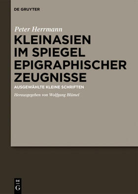 Herrmann / Blümel |  Kleinasien im Spiegel epigraphischer Zeugnisse | eBook | Sack Fachmedien