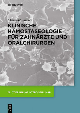 Sucker |  Klinische Hämostaseologie für Zahnärzte und Oralchirurgen | eBook | Sack Fachmedien