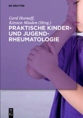 Horneff / Minden |  Praktische Kinder- und Jugendrheumatologie | eBook | Sack Fachmedien