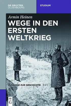 Heinen |  Zugänge zur Geschichte / Wege in den Ersten Weltkrieg | eBook | Sack Fachmedien