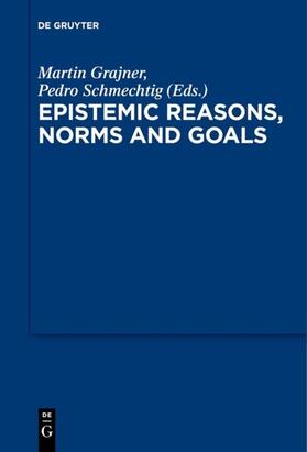 Schmechtig / Grajner |  Epistemic Reasons, Norms and Goals | Buch |  Sack Fachmedien