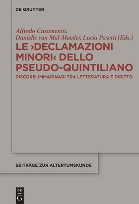 Casamento / Pasetti / Mal-Maeder |  Le >Declamazioni Minori< dello Pseudo-Quintiliano | Buch |  Sack Fachmedien