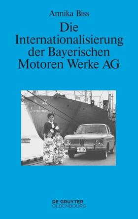 Biss |  Die Internationalisierung der Bayerischen Motoren Werke AG | eBook | Sack Fachmedien