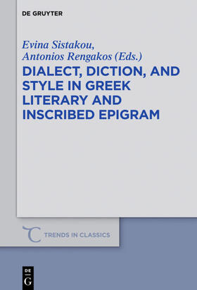 Sistakou / Rengakos |  Dialect, Diction, and Style in Greek Literary and Inscribed Epigram | eBook | Sack Fachmedien
