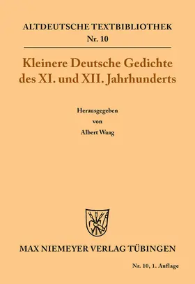 Waag |  Kleinere Deutsche Gedichte des XI. und XII. Jahrhunderts | Buch |  Sack Fachmedien