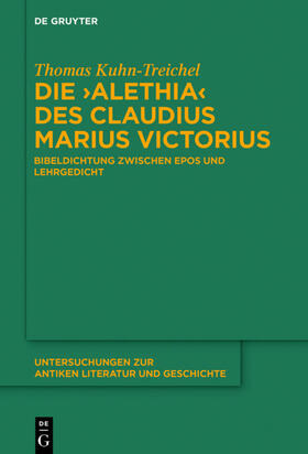 Kuhn-Treichel |  Die "Alethia" des Claudius Marius Victorius | Buch |  Sack Fachmedien