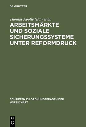 Apolte / Vollmer |  Arbeitsmärkte und soziale Sicherungssysteme unter Reformdruck | eBook | Sack Fachmedien