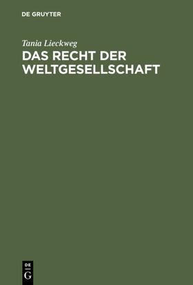 Lieckweg |  Das Recht der Weltgesellschaft | eBook | Sack Fachmedien