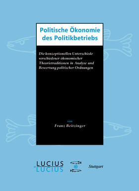 Beitzinger |  Politische Ökonomie des Politikbetriebs | eBook | Sack Fachmedien
