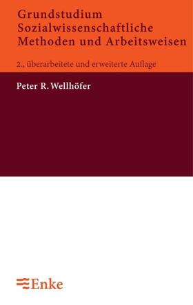 Wellhöfer |  Grundstudium Sozialwissenschaftliche Methoden und Arbeitsweisen | eBook | Sack Fachmedien