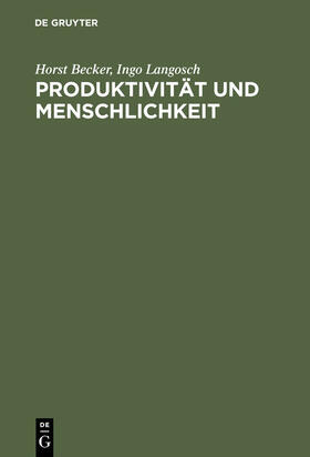 Becker / Langosch |  Produktivität und Menschlichkeit | eBook | Sack Fachmedien