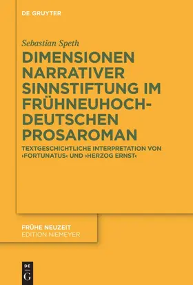 Speth |  Dimensionen narrativer Sinnstiftung im frühneuhochdeutschen Prosaroman | Buch |  Sack Fachmedien