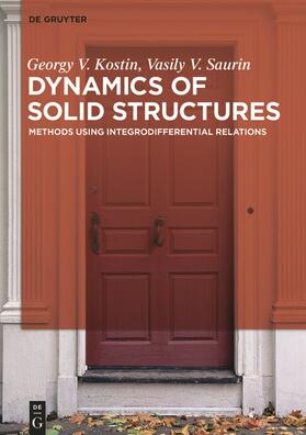 Saurin / Kostin |  Dynamics of Solid Structures | Buch |  Sack Fachmedien