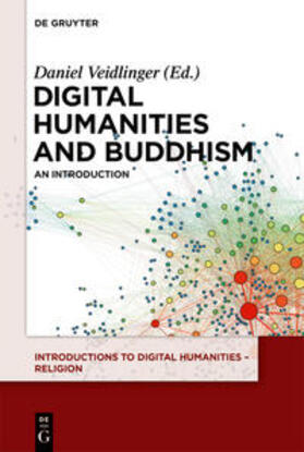 Veidlinger |  Introductions to Digital Humanities – Religion / Introduction to Digital Humanities: Buddhism | Buch |  Sack Fachmedien