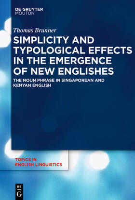 Brunner |  Simplicity and Typological Effects in the Emergence of New Englishes | eBook | Sack Fachmedien