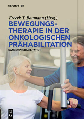 Baumann |  Bewegungstherapie in der onkologischen Prähabilitation | Buch |  Sack Fachmedien