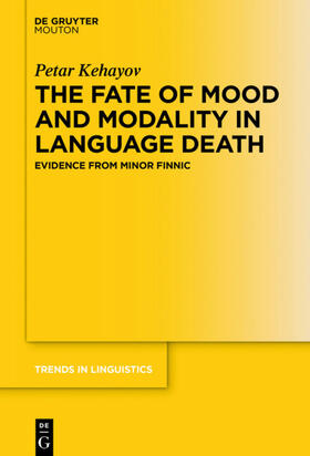 Kehayov |  The Fate of Mood and Modality in Language Death | eBook | Sack Fachmedien