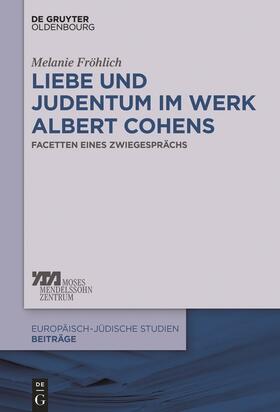 Fröhlich |  Liebe und Judentum im Werk Albert Cohens | Buch |  Sack Fachmedien