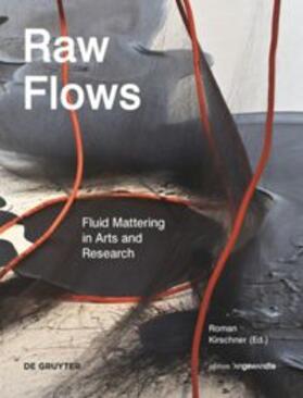 Kirschner |  Raw Flows. Fluid Mattering in Arts and Research | Buch |  Sack Fachmedien