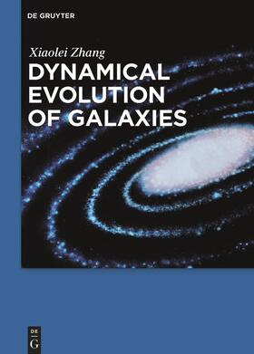 Zhang |  Dynamical Evolution of Galaxies | Buch |  Sack Fachmedien