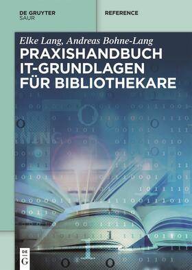 Bohne-Lang / Lang |  Bohne-Lang, A: Praxishandbuch IT-Grundlagen für Bibliothekar | Buch |  Sack Fachmedien