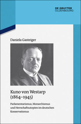 Gasteiger |  Kuno von Westarp (1864-1945) | Buch |  Sack Fachmedien