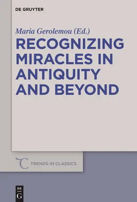 Gerolemou |  Recognizing Miracles in Antiquity and Beyond | Buch |  Sack Fachmedien