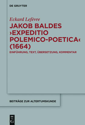 Lefèvre |  Jakob Baldes ›Expeditio Polemico-Poetica‹ (1664) | eBook | Sack Fachmedien