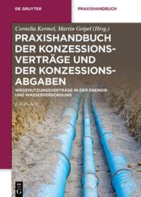 Kermel / Geipel |  Praxishandbuch der Konzessionsverträge und der Konzessionsabgaben | eBook | Sack Fachmedien