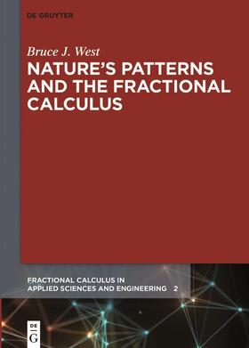 West |  Nature¿s Patterns and the Fractional Calculus | Buch |  Sack Fachmedien