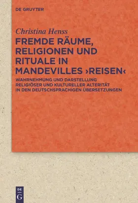 Henss |  Fremde Räume, Religionen und Rituale in Mandevilles ›Reisen‹ | Buch |  Sack Fachmedien