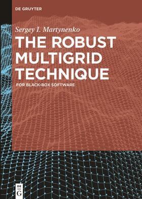 Martynenko |  The Robust Multigrid Technique | Buch |  Sack Fachmedien