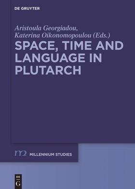 Georgiadou / Oikonomopoulou | Space, Time and Language in Plutarch | Buch | 978-3-11-053771-0 | sack.de