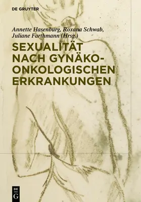 Hasenburg / Farthmann / Schwab |  Sexualität nach gynäko-onkologischen Erkrankungen | Buch |  Sack Fachmedien