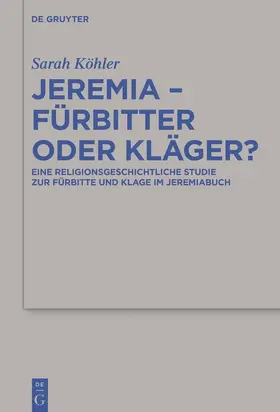 Köhler |  Jeremia ¿ Fürbitter oder Kläger? | Buch |  Sack Fachmedien