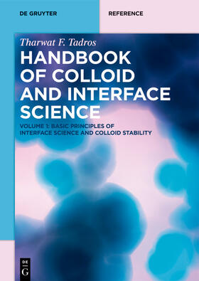 Tadros |  Tharwat F. Tadros: Handbook of Colloid and Interface Science / Basic Principles of Interface Science and Colloid Stability | eBook | Sack Fachmedien