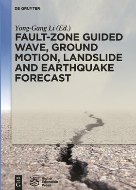 Li |  Fault-Zone Guided Wave, Ground Motion, Landslide and Earthquake Forecast | Buch |  Sack Fachmedien