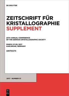  25th Annual Conference of the German Crystallographic Society, March 27-30, 2017, Karlsruhe, Germany | Buch |  Sack Fachmedien