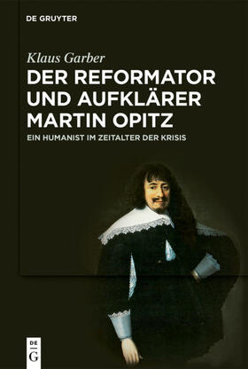 Garber |  Der Reformator und Aufklärer Martin Opitz (1597¿1639) | Buch |  Sack Fachmedien